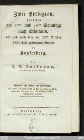 Zwei Predigten, gehalten am 17ten und 18ten Sonntage nach Trinitatis, vor und nach dem am 12ten October 1824 statt gefundenen Brande zu Kupferberg