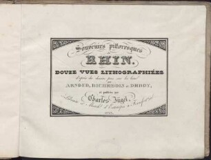 Souvenirs pittoresques du Rhin : douze vues lithographiées d'après des dessins pris sur les lieux