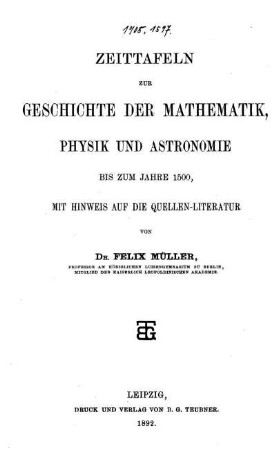 Zeittafeln zur Geschichte der Mathematik, Physik und Astronomie bis zum Jahr 1500, mit Hinweis auf die Quellen-Literatur