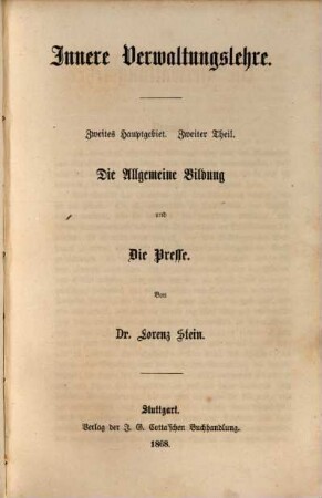 Die Verwaltungslehre. 6, Innere Verwaltungslehre ; Hauptgebiet 2, Teil 2, Die allgemeine Bildung und die Presse