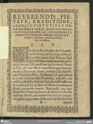 Reverendis, Pietate, Eruditione, Alusque Virtutibus Ornatissimis Viris, Dominis Magistris, Pastoribus, Et Ludimoderatoribus, ...