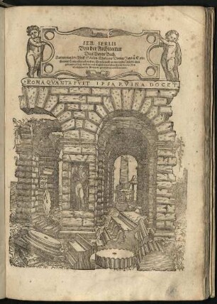 Das Vierdt Buch. Darinn von den Fünff Säulen Thuscana / Dorica / Jonica / Corinthia und Composita gehandlet / ihr gebrauch an viel unterschiedlichen gebeyen gezeigt / und mit mäntngerlen herlichen Exemplen auß den allerschönesten Antiquen genommen / erkläret wirdt.