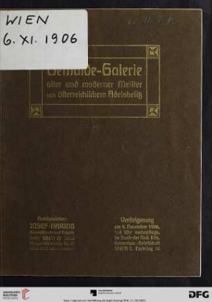 Auktions-Katalog: Gemälde-Galerie alter und moderner Meister aus österreichischem Adelsbesitz : Versteigerung ... am 6. November 1906 und event. am folgenden Tage