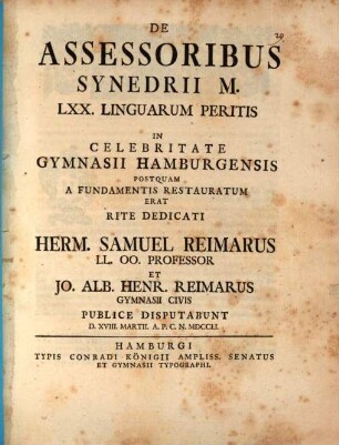 De assessoribus synedrii M. LXX. linguarum peritis : in celebritate Gymnasii Hamburgensis postquam a fundamentis restauratum erat rite dedicati