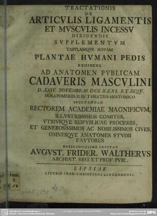 Tractationis De Articulis Ligamentis Et Musculis Incessu Dirigendis Supplementum ... Ad Anatomen Publicam Cadaveris Masculini D. XXIV. Novembr. MDCCXXXI. ... Invitat