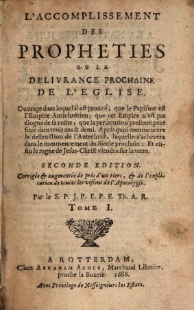 L' accomplissement des Prophéties : ou la Delivrance prochaine de l'Eglise. 1. (1686)