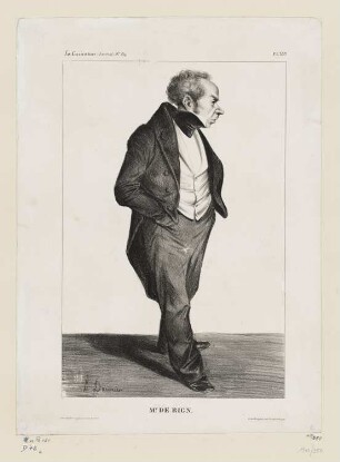 Mr. de Rign., Blatt 333 der Folge "Célébrités de la Caricature", in: "La Caricature: revue morale, judiciaire, littéraire, artistique, fashionable et scénique" n° 159, Paris 1833