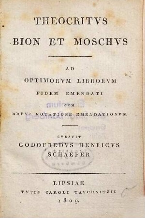 Theocritus, Bion et Moschus : ad optimorum librorum fidem emendati cum brevi notatione emendationum