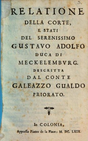 Relatione della corte, e stati del serenissimo Gustavo Adolfo duca di Mecklemburg ...