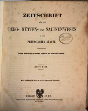 Zeitschrift für das Berg-, Hütten- und Salinenwesen im Deutschen Reich, 8. 1860