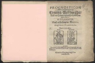 Prognosticon Astrologicum, oder Deutsche Praktika : Auff das Jar, nach der Geburt unsers Seligmachers Jhesu Christi, 1588
