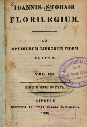Ioannis Stobaei Florilegium : ad optimorum librorum fidem editum, 3