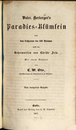 Paradies-Blümlein aus dem Lustgarten der 150 Psalmen nebst den Geheimnissen von Christe Jesu : Mit einem Vorwort von C. W. Otto