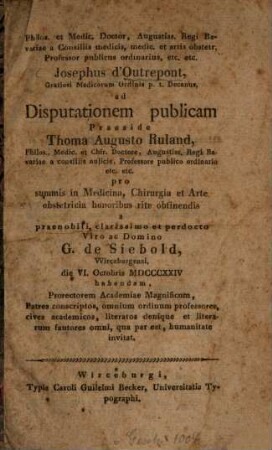 Josephus d'Outrepont ad disputationem publicam praeside Thoma Augustoa Ruland a G. de Siebold habendam ... invitat