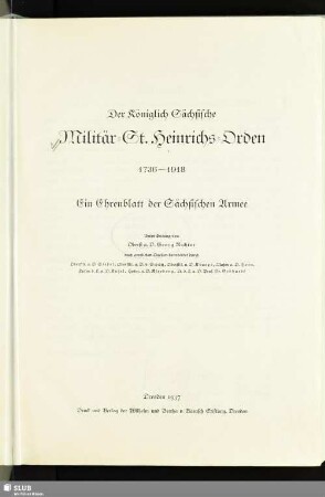 Der Königlich Sächsische Militär-St.-Heinrichs-Orden : 1736 - 1918; ein Ehrenblatt der Sächsischen Armee
