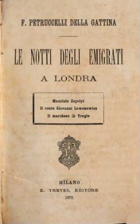 Le notti degli emigrati a Londra : Maurizio Zapolyi, Il conte Giovanni Lowanowicz, Il marchese di Tregle