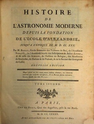 Histoire De L'Astronomie Moderne : Depuis La Fondation De L'École D'Alexandrie, Jusqu'a L'Époque De M.D.CC.XXX., 2