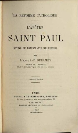 L' apôtre Saint Paul : La Réforme catholique. Étude de démocratie religieuse par l'abbé J. P. Deramey