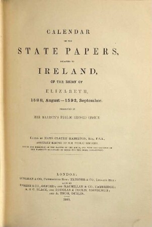 Calendar of the state papers relating to Ireland, of the reigns of Henry VIII., Edward VI., Mary, and Elisabeth : preserved in the Public Department of Her Majesty's Public Record Office, 4. 1588 - 1592