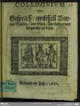 Colloquium Oder Gespräch zwischen Bayern, Sachsen und Pfaltz : sehr lustig und kurtzweilig zu lesen