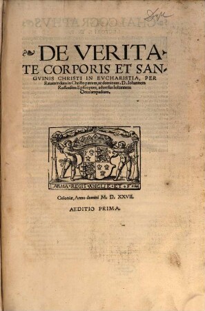 De veritate Corporis et Sanguinis Christi in Eucharistia libri quinque adversus Joh. Oecolampadium
