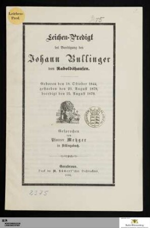 Leichen-Predigt bei Beerdigung des Johann Bullinger von Raboldshausen : Geboren den 18. Oktober 1844, gestorben den 23. August 1879, beerdigt den 25. August 1879