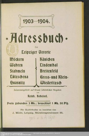 1903/04(1903): Adressbuch der Leipziger Vororte Möckern, Wahren, Stahmeln, Lützschena, Quasnitz, Hänichen, Lindenthal, Breitenfeld, Gross- und Klein-Wiederitzsch