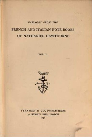 Passages from the French and Italian Note-Books of Nathaniel Hawthorne. I