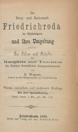 Die Berg- und Badestadt Friedrichroda in Thüringen und ihre Umgebung : Ein Führer und Ratgeber für Kurgäste und Touristen ein Zeichen freundlichen Entgegenkommens