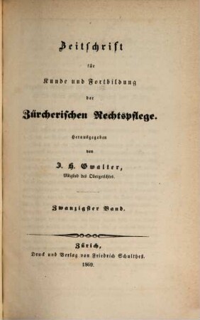 Zeitschrift für Kunde und Fortbildung der zürcherischen Rechtspflege. 20. 1869