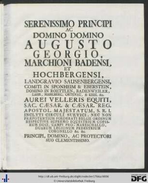 Serenissimi Principi Ac Domino Domino Augusto Georgio Marchioni Badensi Et Hochbergensi ...