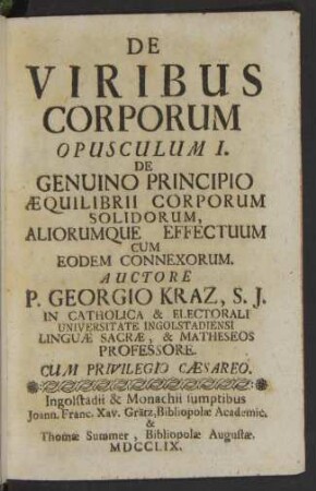 De viribus corporum opusculum I. De genuino principio aequilibrii corporum solidorum, aliorumque effectuum cum eodem Connexorum