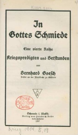 In Gottes Schmiede : eine vierte Reihe Kriegspredigten und Betstunden