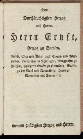 Dem Durchlauchtigsten Herzog und Herrn, Herrn Ernst, Herzog zu Sachsen, [...]