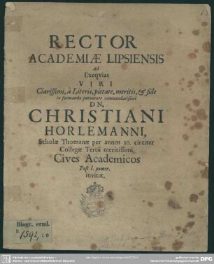 Rector academiae Lipsiensis exequias viri ... Christiani Horlemanni ... cives academicos ... invitat : [progr. ad exequias Chrn. Horlemanni]