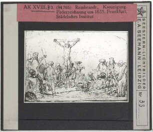 Rembrandt (Umkreis), Kreuzigung (Zeichnung) (Frankfurt Städel 861)