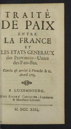 Traite de paix entre la France et les etats generaux des Provinces-Unies des Pais-Bas.