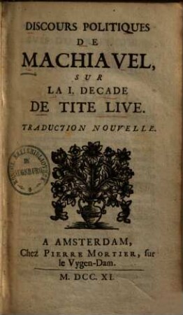 Discours politiques de Machiavel sur la I. Decade de Tite Live : Traduction nouvelle