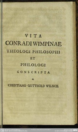 Vita Conradi Wimpinae Theologi Philosophi Et Philologi Conscripta A Christiano Gotthold Wilisch