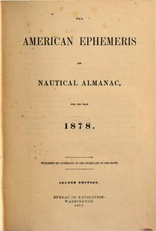 The American ephemeris and nautical almanac : for the year. 1878. - 1877