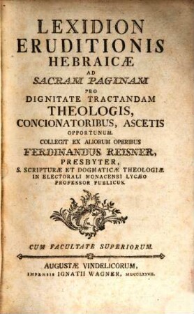 Lexidion Eruditionis Hebraicae Ad Sacram Paginam Pro Dignitate Tractandam Theologis, Concionatoribus, Ascetis Opportunum