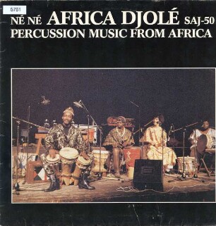 Né Né Africa Djolé. Percussion Music From Africa