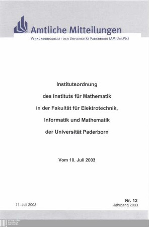 Institutsordnung des Instituts für Mathematik in der Fakultät für Elektrotechnik, Informatik und Mathematik der Universität Paderborn : vom 10. Juli 2003