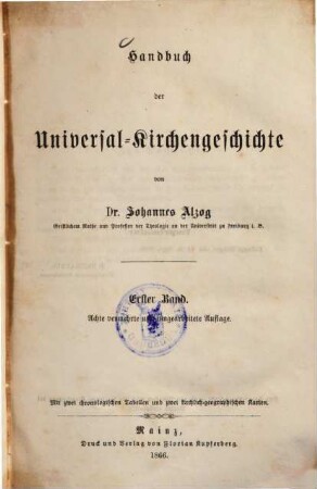 Handbuch der Universal-Kirchengeschichte : mit 2 chronologischen Tabellen und 2 kirchlich-geographischen Karten. 1