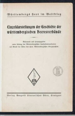 Württembergs Heer im Weltkrieg - Einzeldarstellungen der Geschichte der württembergischen Heeresverbände