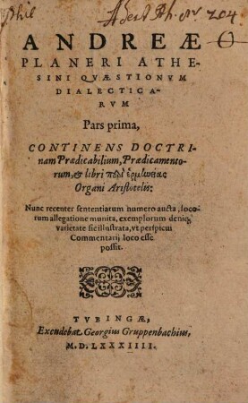 Quaestionum dialecticarum p. 1. continens ... Praedicab., Praedicam. et libri peri hermēneias Organi Arist.
