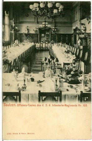 Bautzen. Offizierskasino des K.öniglich Sächsischen 4. Infanterie-Regiments Nr. 103