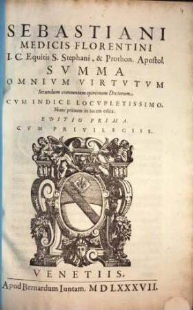 Sebastiani Medicis Florentini ... Svmma Omnivm Virtvtvm