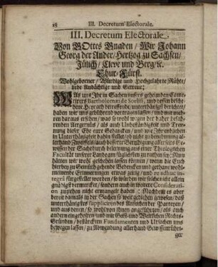 III. Decretum Electorale Von Gottes Gnaden/ Wir Johann Georg der Ander/ Hertzog zu Sachsen/ Jülich/ Cleve und Berg/ [et]c. Chur-Fürst