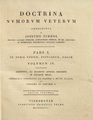 Doctrina nvmorvm vetervm, 1 : De numis urbium, populorum, regum, 4. Continens Aegyptum, et regiones Africae deinceps in Occasum sitas, observata generalia ad Partem I., huius operis, et indices in Partem I.